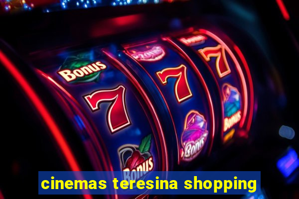 cinemas teresina shopping